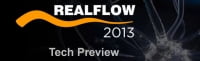 RealFlow 2013 Tech Preview